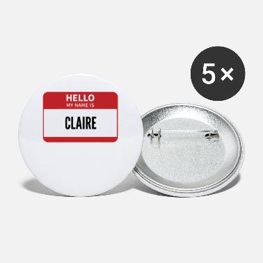Love You Claire Name Tag, Hello My Name Is Claire - Large Buttons