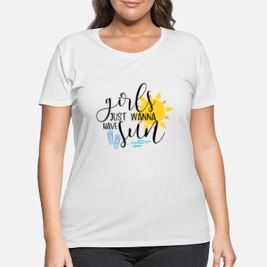 Fun Girls Just Wanna Have Fun Summer Beach Vibes - Women&#39;s Plus Size T-Shirt