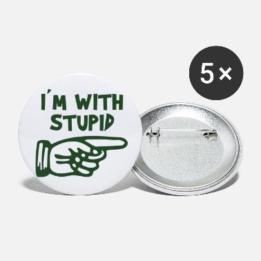 I&#39;M WITH STUPID - Small Buttons