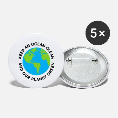 Ecology Keep An Ocean Clean and Our Planet Green - Small Buttons