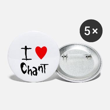 Chant Chant I love - Small Buttons