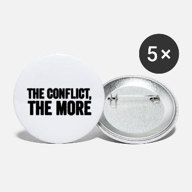Conflict The conflict the more - Small Buttons