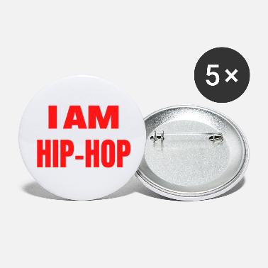 Hip I AM HIP HOP | Rapper Hip Hop Lovers - Small Buttons