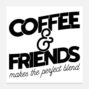 Brewsmeister Coffee and Friends Makes the Perfect Blend - Poster