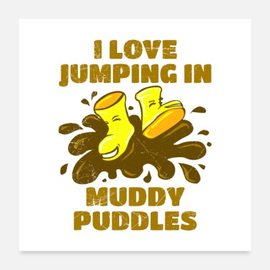 Puddle I Love Jumping In Muddy Puddles Kids Funny Gift - Poster