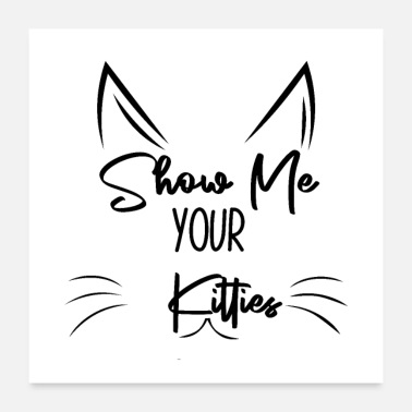 Lady Show Me Your Kitties - Poster