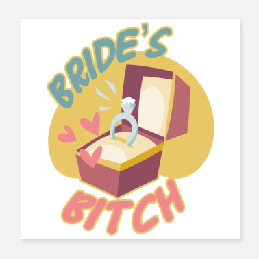 Wedding Ring Bachelorette Party Wedding Bride&#39;s Bitch Ring - Poster