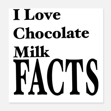 Chocolate chocolate milk facts - Poster