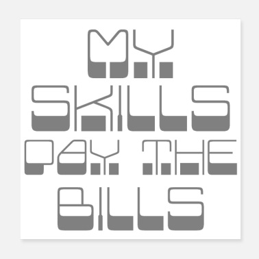 Bill My skills pay the bills - Poster