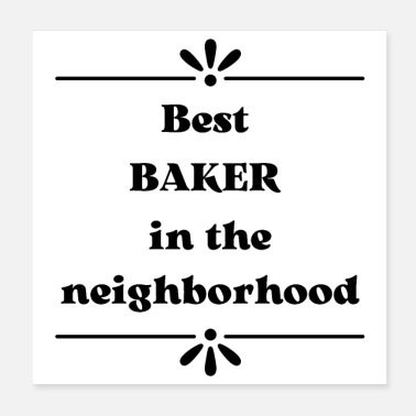 Chocolate best baker in the neighborhood - Poster