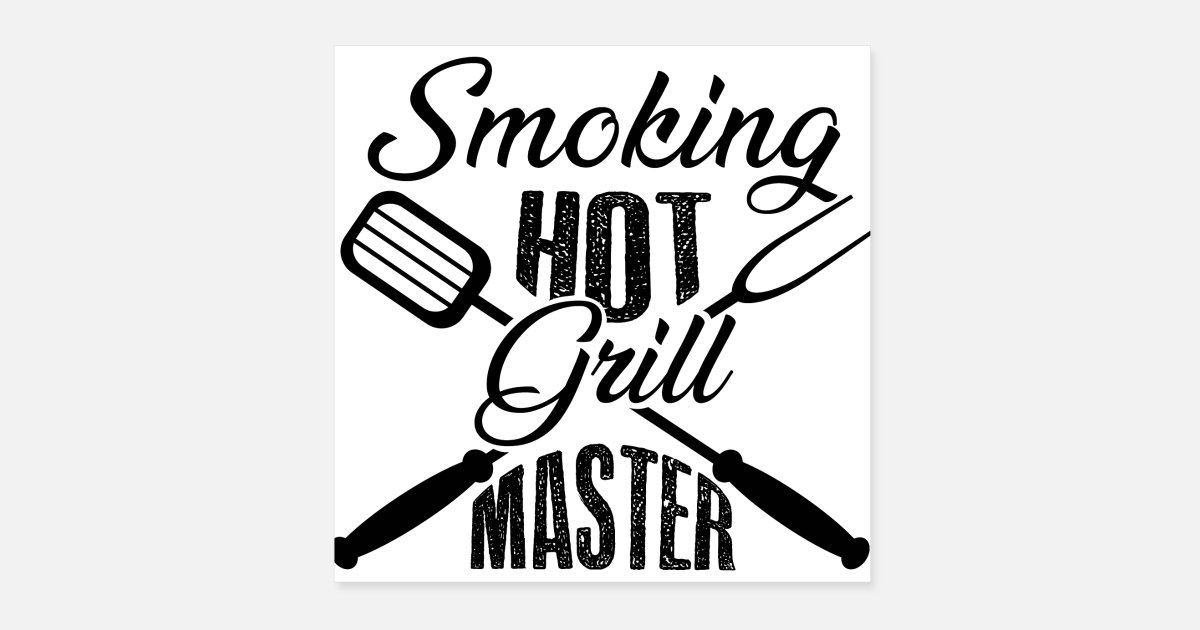 Smoking Hot Grill Master Funny Barbecue BBQ Slogan' Poster | Spreadshirt