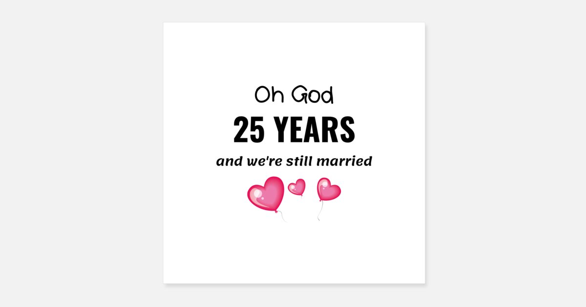 25th Wedding Anniversary Funny Gift for Him or Her' Poster | Spreadshirt