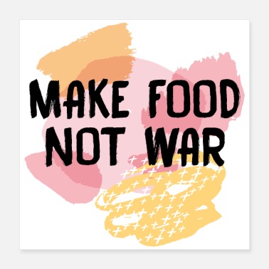 No War Make Food Not War - Poster