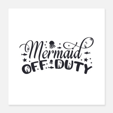 Duty Mermaid Off Duty - Poster