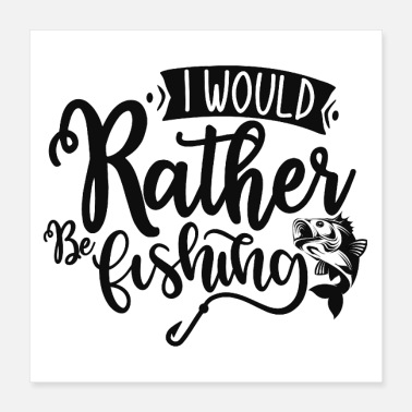 Crappie Fishing I would rather be fishing - Poster