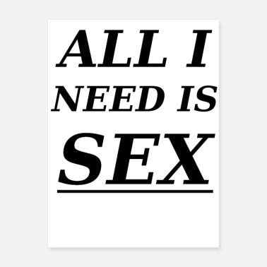 Sex All I need is Sex - Poster