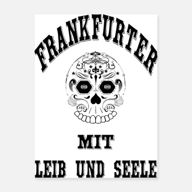 Frankfurt Frankfurter mit Leib und Seele. - Poster