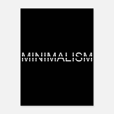 Minimalism Minimalism - Minimalist Design - Poster