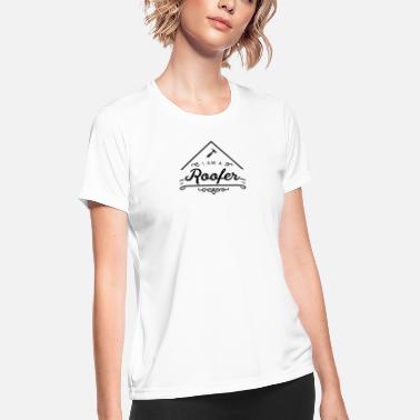 Roof Team Roofs Roofing Roof Roofer - Women&#39;s Sport T-Shirt