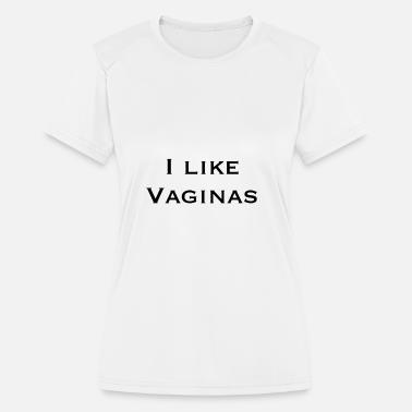 I Like Vaginas Vagina Pussy Porn Women S T Shirt Spreadshirt