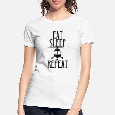 Eat Sleep Fly Helicopter Repeat - Women’s Organic T-Shirt