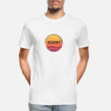 IF YOU WANT TO GET CRITIZIDED - MARRY - Men’s Organic T-Shirt
