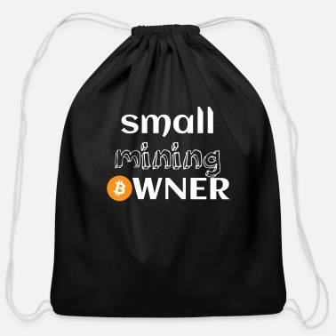 Small Mining Owner Bitcoin Crypto Gift - Cotton Drawstring Bag