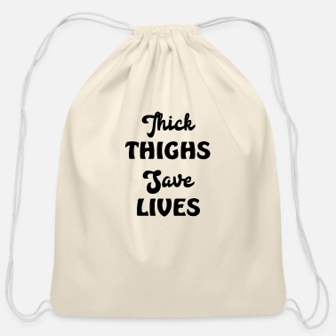 Thick Thights Save Lives - Cotton Drawstring Bag