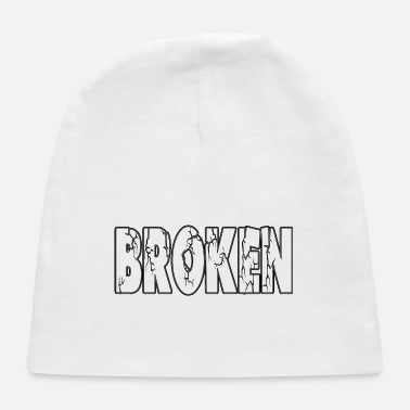 Broken broken - Baby Cap