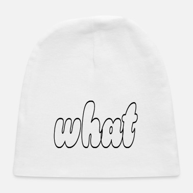 What what - Baby Cap