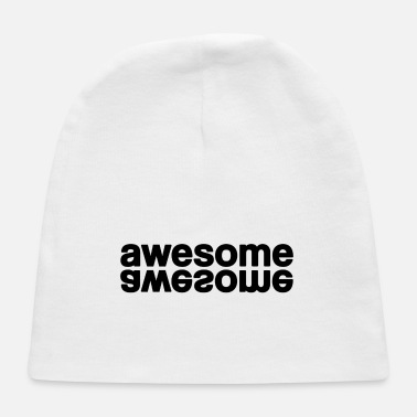 Awesome awesome - Baby Cap