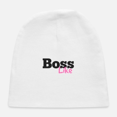 Like A Boss Boss like ( like a boss ) - Baby Cap