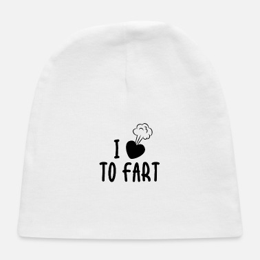Disgusting I Love To Fart - Baby Cap