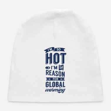 Global Global Warming Global Warming Global Warming - Baby Cap