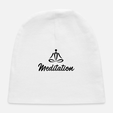 Meditation Meditation Meditate Meditating Yoga Sayings - Baby Cap