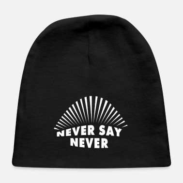 Never Never Say Never - Baby Cap