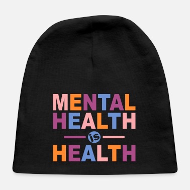 Health Mental Health Is Health - Baby Cap