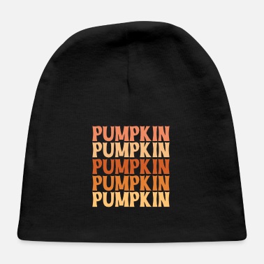 Pumpkin Pumpkin Pumpkin - Baby Cap