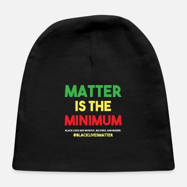 Minimum Matter is the minimum - Baby Cap