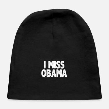 Obama Obama Shirts - I Miss Obama - Baby Cap