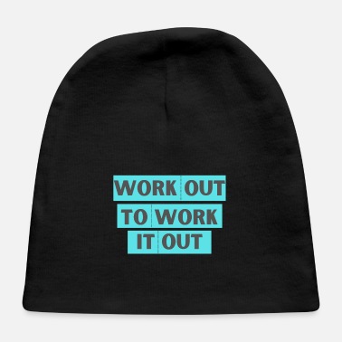 Work Out Work Out To Work It Out - Baby Cap