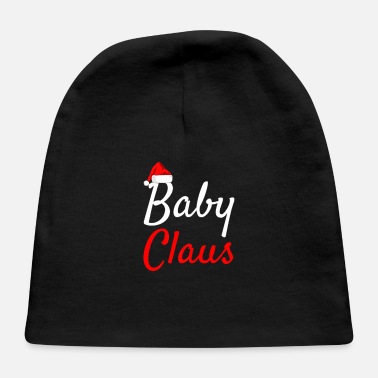 Claus Baby Claus Mama Claus Daddy Claus Baby Claus - Baby Cap