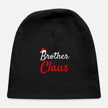 Claus Brother Claus Mama Claus Daddy Claus Baby Claus - Baby Cap