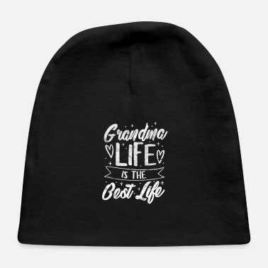 Grandson Grandma Life Is The Best Life - Baby Cap