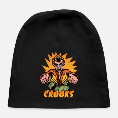 Crook Crooks Cheaters Crooks - Baby Cap