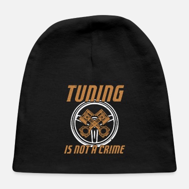 Tuning Tuning Is Not A Crime Tuning Tuning Parts Tuning - Baby Cap