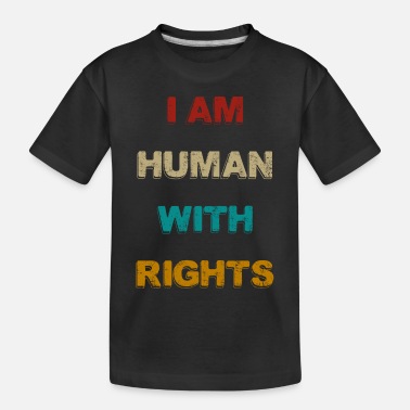 Human Rights Human rights - Toddler Organic T-Shirt
