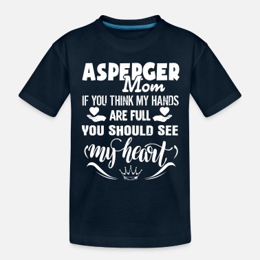 Aspergers Asperger Mom Shirt - Toddler Organic T-Shirt