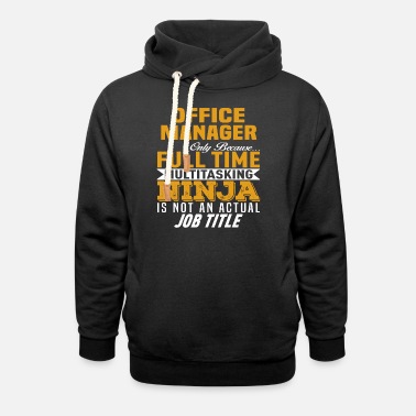Office Office Manager - Unisex Shawl Collar Hoodie
