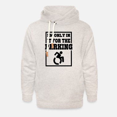 Just in a wheelchair for the parking Humor shirt # - Unisex Shawl Collar Hoodie